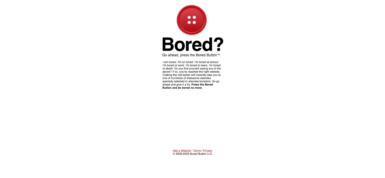 A big red button in the center of the screen labeled 'Bored?' invites interaction with a cheeky text description positioned below.