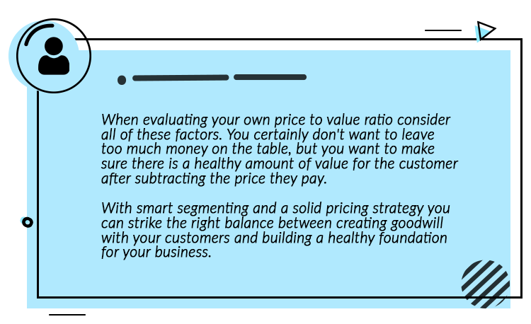 A graphic with text discussing the balance between price and value for customers, emphasizing the importance of smart segmenting and solid pricing strategy for creating goodwill and a healthy business foundation.