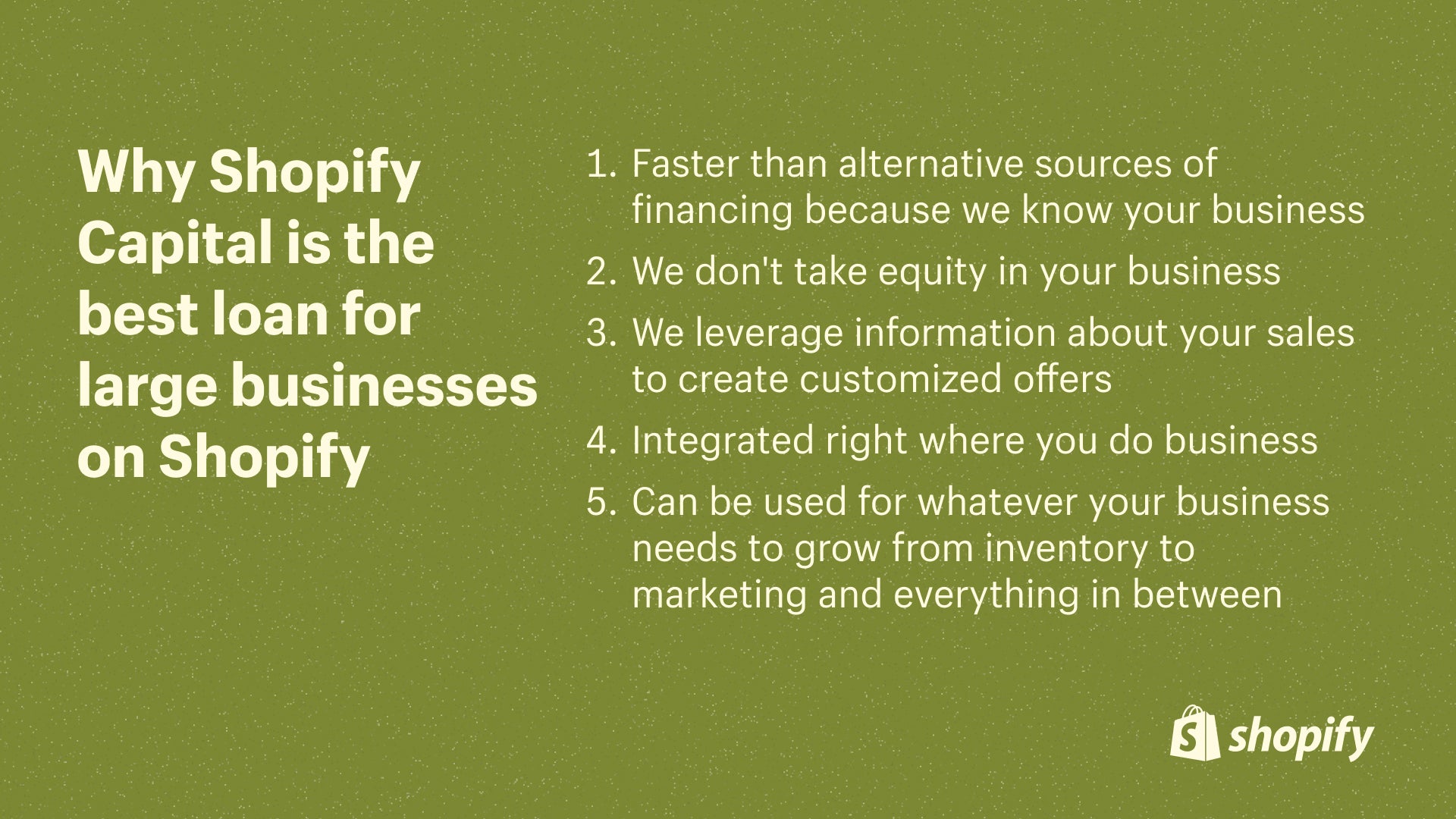 5 reasons why Shopify Capital is the best loan for large businesses on Shopify.