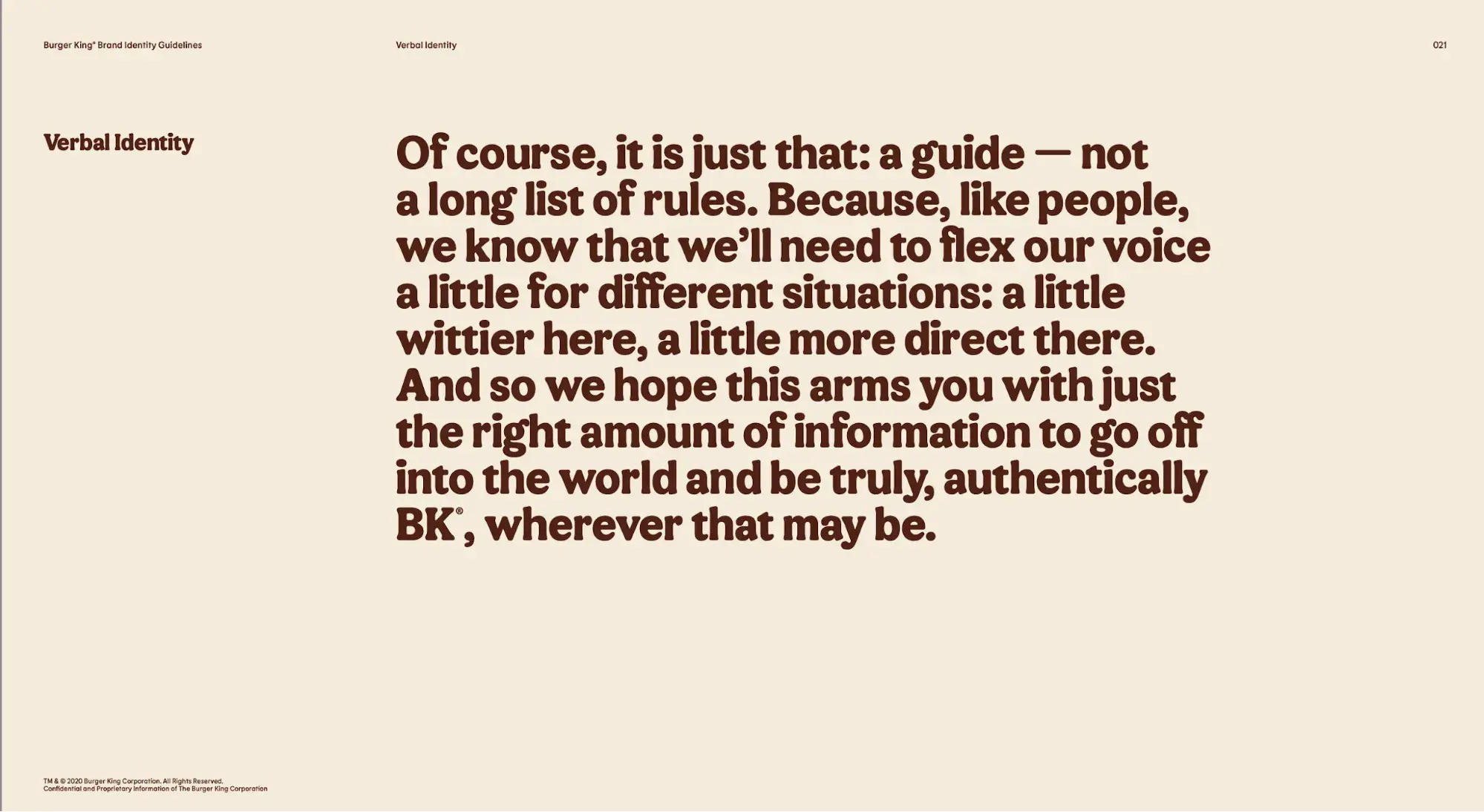 Screencap of page from Burger King’s brand style guide. “Verbal Identity. Of course, it is just that: a guide — not a long list of rules. Because, like people, we know that we’ll need to flex our voice a little for different situations: a little wittier here, a little more direct there. And so we hope this arms you with just the right amount of information to go off into the world and be truly, authentically BK, wherever that may be.”