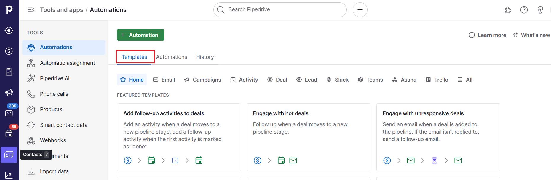 Pipedrive vs. Pipeline CRM Pipedrive's automation templates