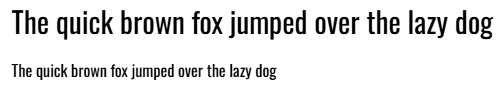 A screenshot of the sentence “The quick brown fox jumped over the lazy dog” in Oswald font, as a heading and as body text.